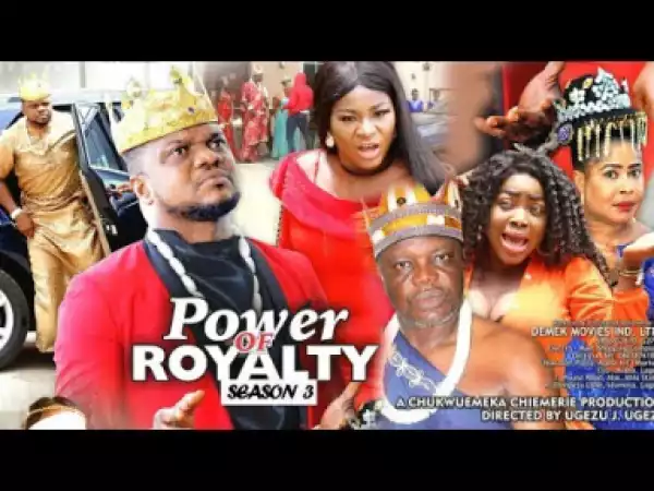 POWER OF ROYALTY SEASON 3 - 2019 Nollywood Movie